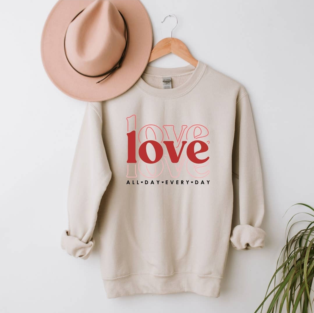 Love All Day Every Day Valentine's Day Sweatshirt
