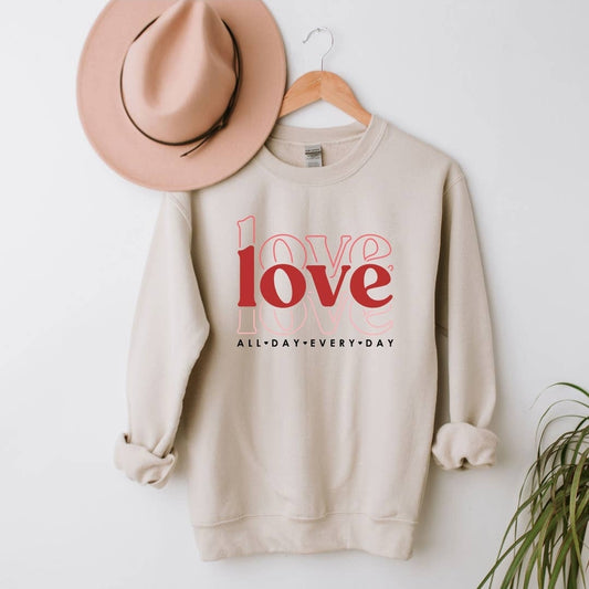 Love All Day Every Day Valentine's Day Sweatshirt